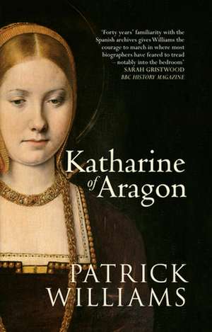 Katharine of Aragon de Patrick Williams