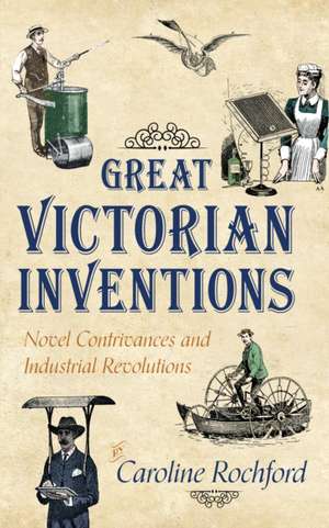 Great Victorian Inventions de Caroline Rochford