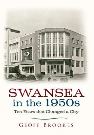 Swansea in the 1950s de Geoff Brookes