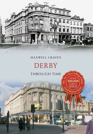 Derby Through Time de Maxwell Craven