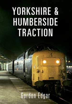 Yorkshire & Humberside Traction de Gordon Edgar