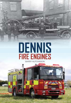 Dennis Fire Engines de Barry Hutchinson