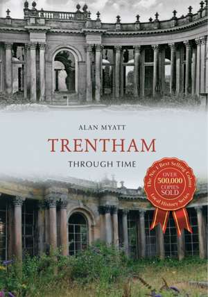 Trentham Through Time de Alan Myatt