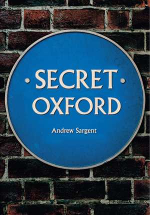 Secret Oxford de Andrew Sargent