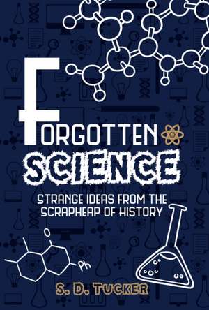 Forgotten Science de S. D. Tucker