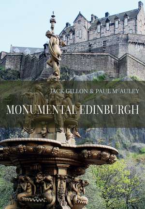 Gillon, J: Monumental Edinburgh de Paul McAuley