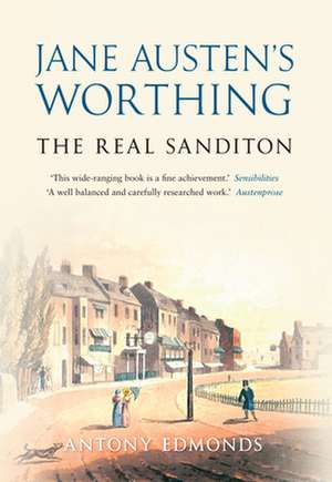 Jane Austen's Worthing de Antony Edmonds