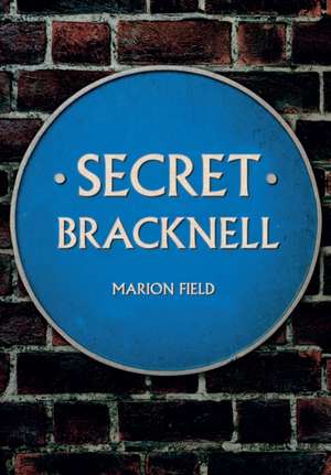 Field, M: Secret Bracknell de Marion Field