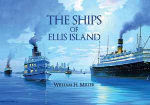 The Ships of Ellis Island de William H.Jr. Miller