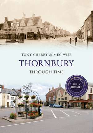 Thornbury Through Time Revised Edition de Tony Cherry