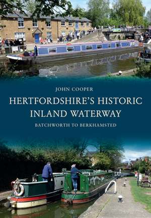 Hertfordshire's Historic Inland Waterway de John Cooper