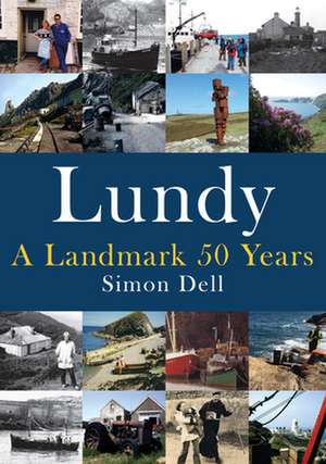 Lundy: A Landmark 50 Years de Simon Dell