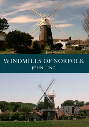 Windmills of Norfolk de John Ling