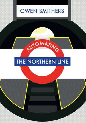 Automating the Northern Line de Owen Smithers