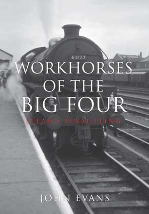 Workhorses of the Big Four de John Evans