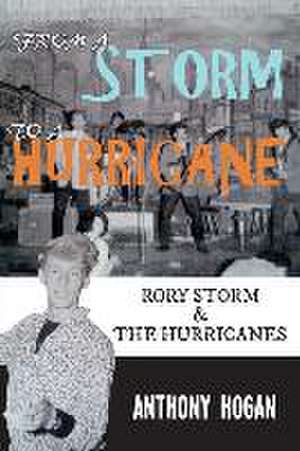 From a Storm to a Hurricane de Anthony Hogan