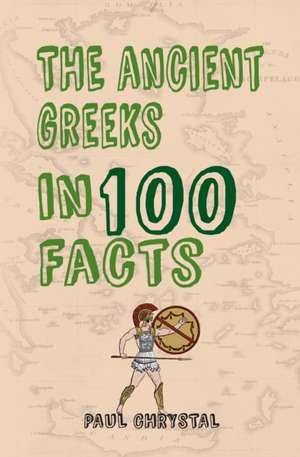 The Ancient Greeks in 100 Facts: Rory Storm & the Hurricanes de Paul Chrystal