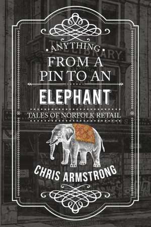 Anything From a Pin to an Elephant de Chris Armstrong