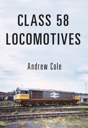 Class 58 Locomotives de Andrew Cole