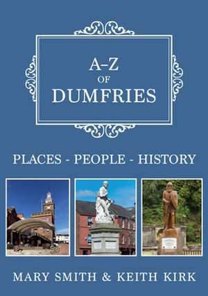 A-Z of Dumfries de Keith Kirk