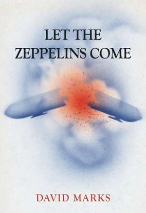 Let the Zeppelins Come de David Marks