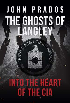 Prados, J: The Ghosts of Langley