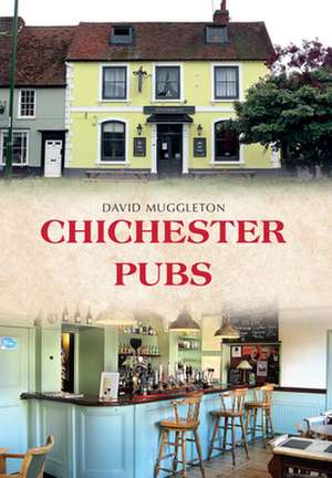 Chichester Pubs de David Muggleton