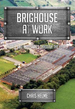 Brighouse at Work de Chris Helme