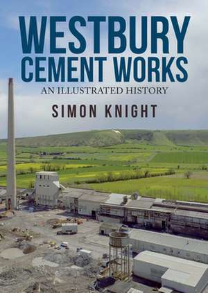 Westbury Cement Works de Simon Knight