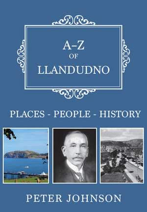 A-Z of Llandudno de Peter Johnson