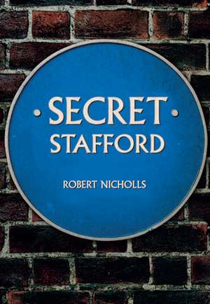 Secret Stafford de Robert Nicholls