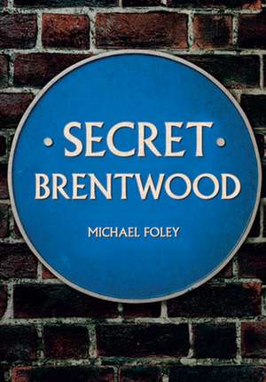 Secret Brentwood de Michael Foley