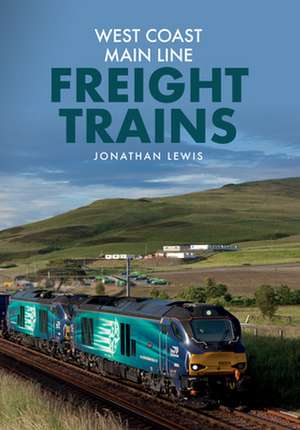 West Coast Main Line Freight Trains de Jonathan Lewis