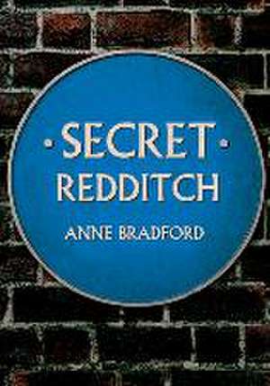 Secret Redditch de Anne Bradford