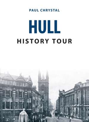 Hull History Tour de Paul Chrystal