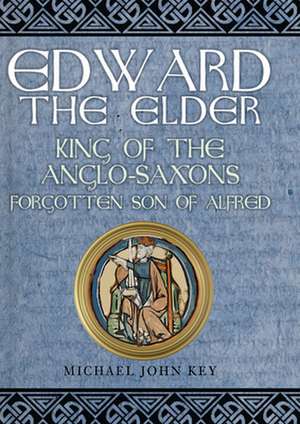 Edward the Elder de Michael John Key