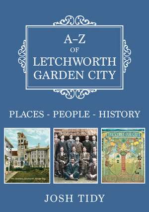 A-Z of Letchworth Garden City de Josh Tidy