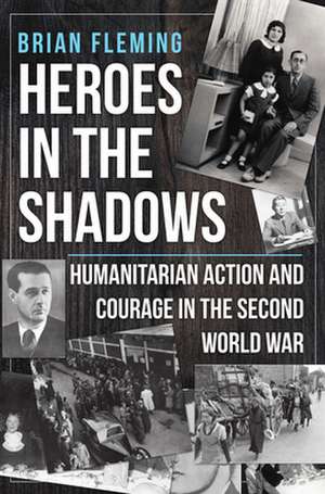 Heroes in the Shadows de Brian Fleming