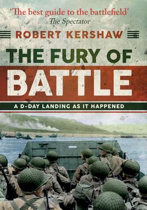 Kershaw, R: The Fury of Battle de Robert Kershaw