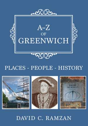 A-Z of Greenwich: Places-People-History de David C. Ramzan