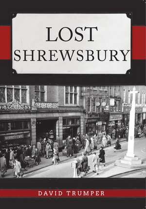 Lost Shrewsbury de David Trumper