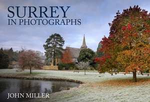 Surrey in Photographs de John Miller