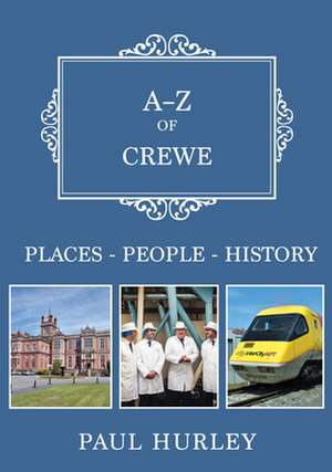 Hurley, P: A-Z of Crewe de Paul Hurley