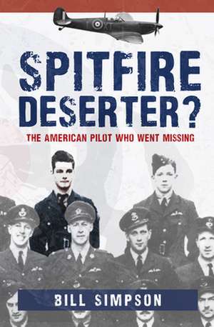 Spitfire Deserter? de Bill Simpson