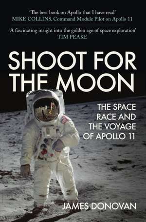 Shoot for the Moon de James Donovan