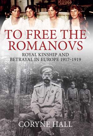 To Free the Romanovs de Coryne Hall