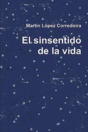 El Sinsentido de La Vida de Martn Lpez Corredoira