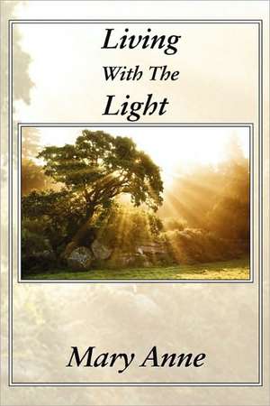 Living With The Light de Mary Anne