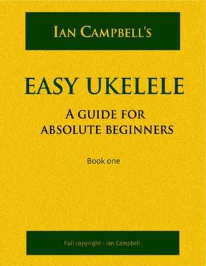 Easy Ukelele de Ian Campbell