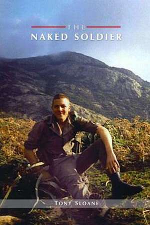 The Naked Soldier de Tony Sloane